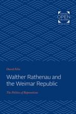 Walther Rathenau and the Weimar Republic af David Felix