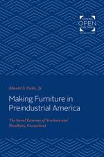 Making Furniture in Preindustrial America af Edward S. Cooke