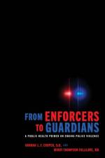 From Enforcers to Guardians af Hannah L. F. (Associate Professor and Vice Chair Cooper