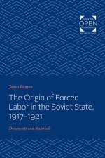 The Origin of Forced Labor in the Soviet State, 1917-1921 af James Bunyan