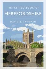 The Little Book of Herefordshire af David J Vaughan