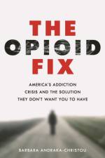 The Opioid Fix af Barbara Andraka-Christou