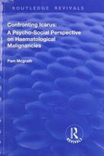 Confronting Icarus: A Psycho-social Perspective on Haematological Malignancies af Pam McGrath