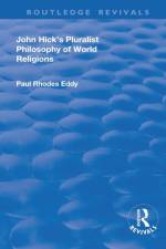 John Hick's Pluralist Philosophy of World Religions af Paul Rhodes Eddy