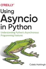 Using Asyncio in Python af Caleb Hattingh
