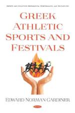 Greek Athletic Sports and Festivals af Edward Norman Gardiner