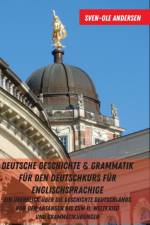 Deutsche Geschichte & Grammatik fuer den Deutschkurs fuer Englischsprachige af Sven-Ole Andersen