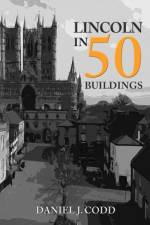 Lincoln in 50 Buildings af Daniel J. Codd