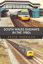 South Wales Railways in the 1980s af Kevin Redwood