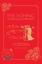 The I Ching for Romance & Friendship af Rosemary Burr