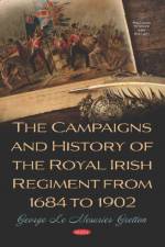 The Campaigns and History of the Royal Irish Regiment from 1684 to 1902 af George Le Mesurier