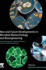 New and Future Developments in Microbial Biotechnology and Bioengineering