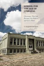 School for the Age of Upheaval af T. Elijah Hawkes