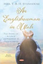 An Englishwoman in Utah af Mrs. T. B. H. Stenhouse