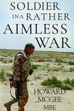 Soldiers in a Rather Aimless War af Howard McGee