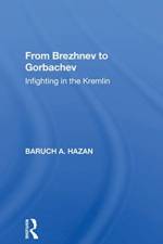 From Brezhnev To Gorbachev af Baruch A. Hazan