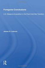 Foregone Conclusions af James H. Lebovic