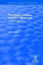 Routledge Revivals: The British Christian Women's Movement (2002) af Jenny (Liverpool Hope University Daggers