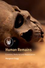 Human Remains af Margaret (University College London) Clegg