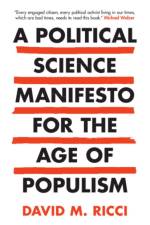 A Political Science Manifesto for the Age of Populism af David M. (Hebrew University of Jerusalem) Ricci