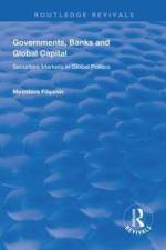 Governments, Banks and Global Capital af Miroslava Filipovic