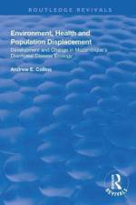 Environment, Health and Population Displacement af Andrew E. Collins