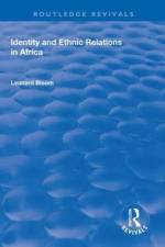 Identity and Ethnic Relations in Africa af Leonard Bloom