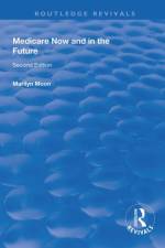 Medicare Now and in the Future af Marilyn Moon