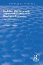 Modelling Macroeconomic Adjustment with Growth in Developing Economies af Sushanta K. Mallick