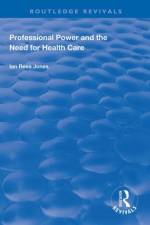 Professional Power and the Need for Health Care af Ian Reese Jones