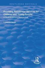 Providing Residential Services for Children and Young People af Catherine Street