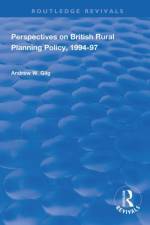 Perspectives on British Rural Planning Policy, 1994-97 af Andrew W. Gilg