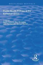 Public Health Policies in the European Union af Walter Holland