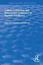 Leibniz on Freedom and Determinism in Relation to Aquinas and Molina af Didier Njirayamanda Kaphagawani