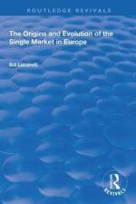 The Origins and Evolution of the Single Market in Europe af Bill Lucarelli