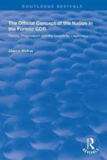 The Official Concept of the Nation in the Former GDR af Joanna McKay