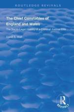 The Chief Constables of England and Wales af David S. Wall