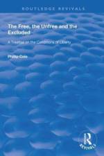 The Free, the Unfree and the Excluded af Phillip Cole