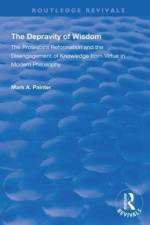 The Depravity of Wisdom af Mark A. Painter