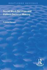Social Work Services and Patient Decision Making af Patricia Hansen