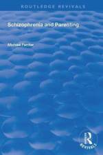 Schizophrenia and Parenting af Michael Ferriter