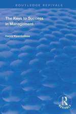 The Keys to Success in Management af Henry Kyambalesa