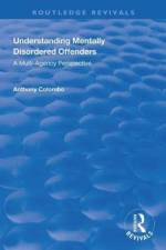 Understanding Mentally Disordered Offenders af Anthony Columbo
