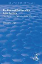 The Rise and Decline of the Asian Century af Christopher Lingle