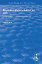 The Sexual Abuse of Adolescent Girls af Stewart Kirk