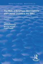 The Role of Employer Associations and Labour Unions in the EMU af Gerhard Huemer