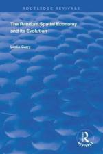 The Random Spatial Economy and its Evolution af Leslie Curry