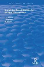 Knowledge-Based Systems for Multiple Environments af Ladislav J. Kohout