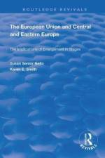 The European Union and Central and Eastern Europe af Susan Senior Nello