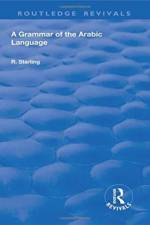 A Grammar of the Arabic Language af R. Sterling